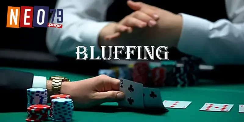 Bluff trong Poker là gì? Tác dụng và phương pháp chơi Bluff 1 Bluff trong Poker là gì?